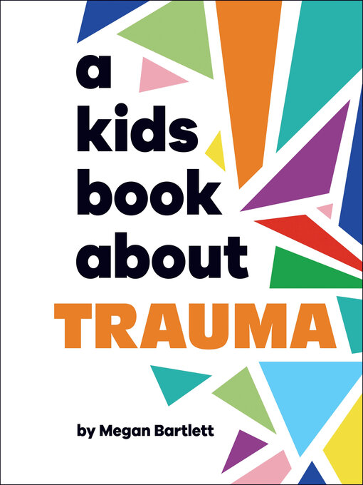 Title details for A Kids Book About Trauma by Megan Bartlett - Available
